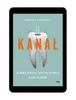 EBOOK Kanał. Co mówią dentyści, kiedy nie trzymają języka za zębami