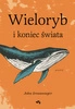 Wieloryb i koniec świata. John Ironmonger