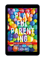 EBOOK Playful Parenting. Rodzicielstwo przez zabawę