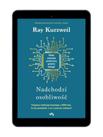 EBOOK Nadchodzi osobliwość. Kiedy człowiek przekroczy granice biologii