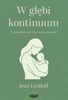 W głębi kontinuum. Jean Liedloff