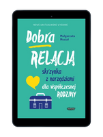 EBOOK Dobra relacja. Skrzynka z narzędziami dla współczesnej rodziny