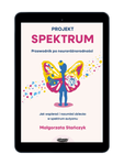 EBOOK Projekt spektrum. Jak wspierać i rozumieć dziecko w spektrum autyzmu. Małgorzata Stańczyk