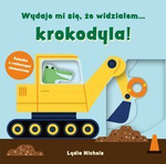 OUTLET Wydaje mi się, że widziałem... krokodyla. Lydia Nichols