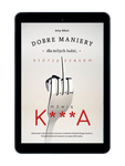 EBOOK Dobre maniery dla miłych ludzi, którzy czasem mówią K***A Wyd. 2
