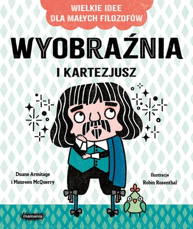 Wyobraźnia i Kartezjusz. Duane Armitage, Maureen McQuerry