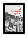 EBOOK Rok magicznego myślenia. Wyd. 2 Joan Didion