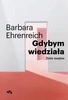 EBOOK Gdybym wiedziała. Zbiór esejów. Barbara Ehrenreich