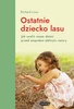 EBOOK Ostatnie dziecko lasu. Jak ocalić nasze dzieci przed zespołem deficytu natury. Wyd 4