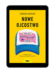 EBOOK Nowe ojcostwo. Jak być feministycznym tatą