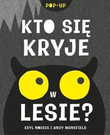 Kto się kryje w lesie? Książka pop-up. Eryl Norris, Andy Mansfield