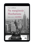 EBOOK Na marginesie Manhattanu. Radość, śmierć i Joan Didion – wspomnienie. Cory Leadbeater