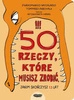 50 rzeczy, które musisz zrobić, zanim skończysz 13 lat