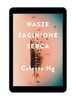Nasze zaginione serca. Celeste Ng