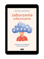 EBOOK Zaburzenia odżywiania. Dlaczego i po co się pojawiają oraz jak możemy pomóc