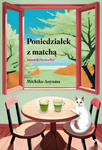 Zapowiedź. Poniedziałek z matchą. Michiko Aoyama