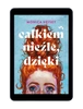 EBOOK Całkiem nieźle, dzięki, Monica Heisey