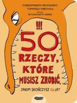 OUTLET 50 rzeczy, które musisz zrobić, zanim skończysz 13 lat