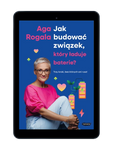 EBOOK Jak budować związek, który ładuje baterie? Trzy kroki, bez których ani rusz! Aga Rogala