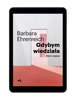 EBOOK Gdybym wiedziała. Zbiór esejów. Barbara Ehrenreich
