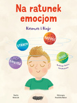 Na ratunek emocjom. Kosmos i Kajo. Jowita Wowczak, Katarzyna Kowalska-Bębas