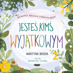 AUDIOBOOK Jesteś kimś wyjątkowym 2. Relaksacje dla (nieco) starszych dzieci