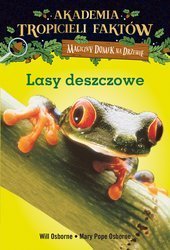 Magiczny domek na drzewie. Akademia Tropicieli Faktów. Lasy deszczowe