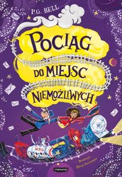 Pociąg do Miejsc Niemożliwych. P.G. Bell