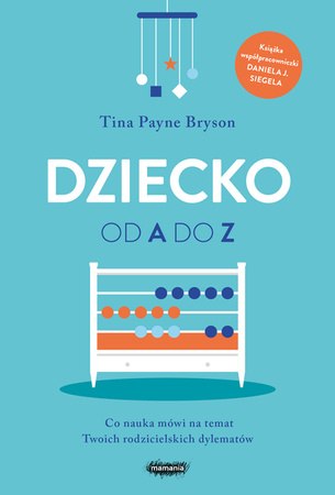 Dziecko od A do Z. Tina Payne Bryson