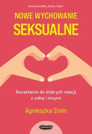 EBOOK Nowe wychowanie seksualne. Wyd. 2 Agnieszka Stein