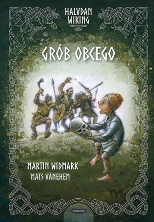 Halvdan Wiking. Grób obcego. Martin Widmark