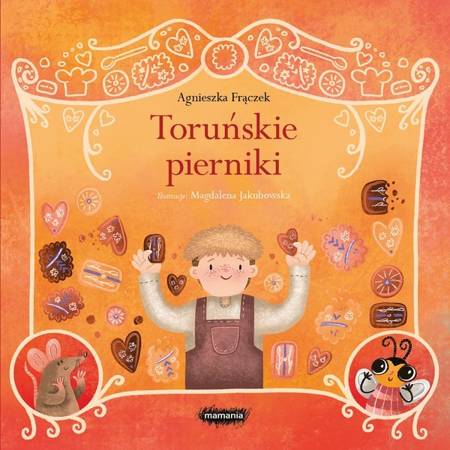 Legendy polskie. Toruńskie pierniki. Agnieszka Frączek