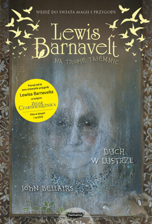 Lewis Barnavelt na tropie tajemnic. Duch w lustrze. John Bellairs