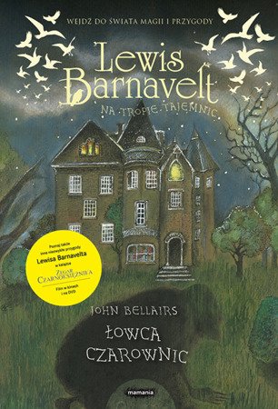 Lewis Barnavelt na tropie tajemnic. Łowca czarownic. John Bellairs