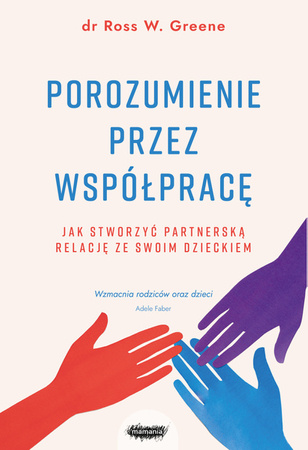 Porozumienie przez współpracę. Ross W. Greene