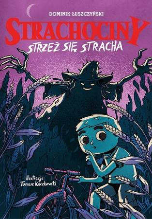 Strachociny. Strzeż się stracha. Dominik Łuszczyński