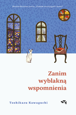 Zanim wyblakną wspomnienia. Zanim wystygnie kawa. Tom 3. Toshikazu Kawaguchi