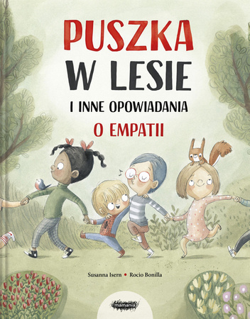 Zapowiedź: Puszka w lesie i inne opowiadania o empatii. Susanna Isern