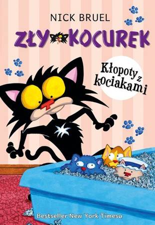 Zły Kocurek. Kłopoty z kociakami. Nick Bruel